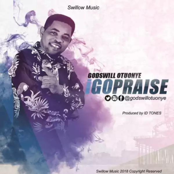 Godswill Otuonye - I Go Praise